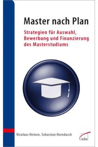 Master nach Plan: Strategien für Auswahl, Bewerbung und Finanzierung des Masterstudiums
