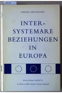 Intersystemare Beziehungen in Europa. [= European Aspects: A collection of studies relating to European integration, Series C: Politics, No. 20]