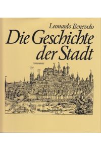 Die Geschichte der Stadt.   - Aus dem Italienischen von Jürgen Humburg.