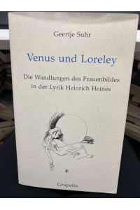 Venus und Loreley : die Wandlungen des Frauenbildes in der Lyrik Heinrich Heines.