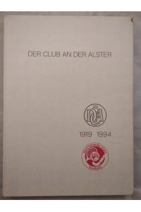 Der Club an der Alster 1919 - 1994.