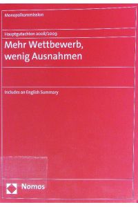 Mehr Wettbewerb, wenig Ausnahmen.   - Hauptgutachten 2008/2009, [includes an English summary].