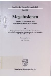 Megafusionen.   - Motive, Erfahrungen und wettbewerbspolitische Probleme.