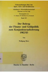 Der Beitrag der Finanz- und Geldpolitik zum Konjunkturaufschwung 1982/83.