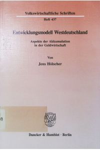 Entwicklungsmodell Westdeutschland.   - Aspekte der Akkumulation in der Geldwirtschaft.