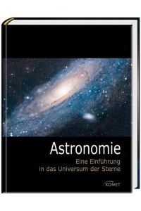 Astronomie: Eine Einführung in das Universum der Sterne  - Eine Einführung in das Universum der Sterne