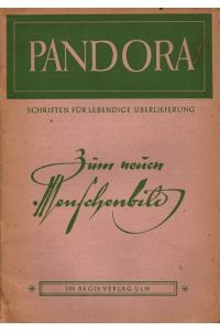 Pandora - Schriften für lebendige Überlieferung. Nr. 3, Jhg. 1946: Zum neuen Menschenbild.