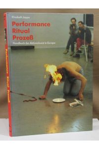 Performance - Ritual - Prozeß. Handbuch der Aktionskunst in Europa.