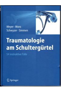 Traumatologie am Schultergürtel - 54 instruktive Fälle.