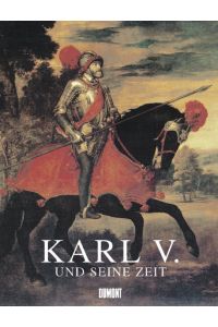Karl V. und seine Zeit: 1500-1558