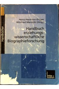Handbuch erziehungswissenschaftliche Biographieforschung.