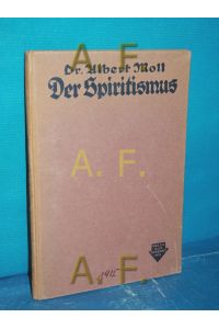 Der Spiritismus  - Albert Moll. Nebst e. Beitr. v. K. R. Kupffer / Wege zur Erkenntnis