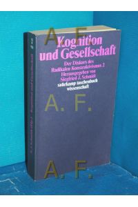 Kognition und Gesellschaft  - hrsg. von Siegfried J. Schmidt / Der Diskurs des radikalen Konstruktivismus , 2, Suhrkamp-Taschenbuch Wissenschaft , 950
