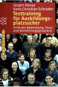 Testtraining für Ausbildungsplatzsucher: Hilfe bei Bewerbung Tests und Vorstellungsgespräch.   - (Nr 15331)