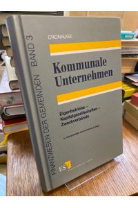 Kommunale Unternehmen. Eigenbetriebe - Kapitalgesellschaften - Zweckverbände.   - (= Finanzwesen der Gemeinden Band 3).