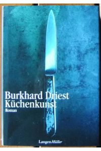 Küchenkunst : Roman.   - Mit Rezepten von TV-Koch Andreas C. Studer