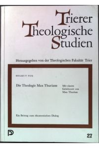 Die Theologie Max Thurians: Ein Beitrag zum ökumenischen Dialog