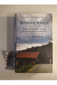 Hillbilly-Elegie. Die Geschichte meiner Familie und einer Gesellschaft in der Krise.