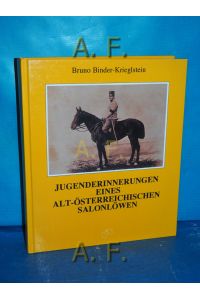 Jugenderinnerungen eines alt-österreichischen Salonlöwen.   - Hrsg. von Birgit Strimitzer und Christian Steeb