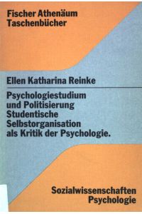 Psychologiestudium und Politisierung studentische Selbstorganisation als Kritik der Psychologie.   - (FAT 4036)  Fischer-Athenäum-Taschenbücher.