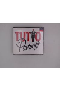 Tutto Pavarotti - Songs and Arias