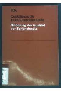 Sicherung der Qualität vor Serieneinsatz.   - Qualitätskontrolle in der Automobilindustrie.