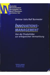Innovationsmanagement.   - von der Produktidee zur erfolgreichen Vermarktung. - Buch. .