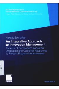 An integrative approach to innovation management.   - patterns of companies' innovation orientation and customer responses to product program innovativeness.