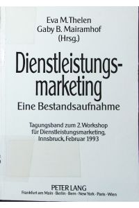 Dienstleistungsmarketing.   - eine Bestandsaufnahme, Tagungsband zum 2. Workshop für Dienstleistungsmarketing, Innsbruck, Februar 1993.