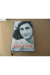 Anne Frank : die Biographie.   - Carol Ann Lee. Aus dem Engl. von Bernd Rullkötter und Ursel Schäfer / Teil von: Anne-Frank-Shoah-Bibliothek