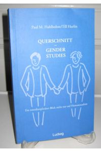 Querschnitt - Gender Studies.   - Ein interdisziplinärer Blick nicht nur auf Homosexualität.