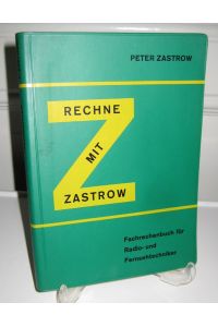 Rechne mit Zastrow. Fachrechenbuch für Radio- und Fernsehtechniker.
