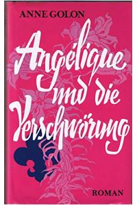 Angélique und die Verschwörung : Roman.   - Übers.: Ulrike von Sobbe und Petra Vogt