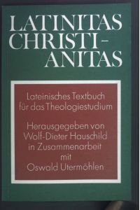 Latinitas, Christianitas : lateinisches Textbuch für das Theologiestudium ; mit einem Beiheft.