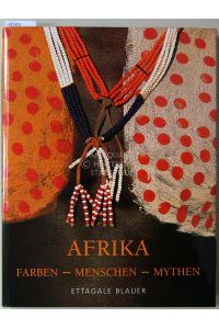 Afrika. Farben - Menschen - Mythen.
