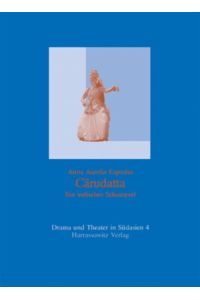 Carudatta. Ein indisches Schauspiel.   - Kritische Edition und Übersetzung mit einer Studie des Prakrits der Trivandrum-Dramen. (=Drama und Theater in Südasien ; Bd. 4).