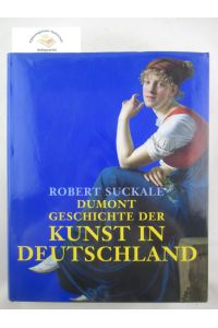 Geschichte der Kunst in Deutschland. Von Karl dem Großen bis Heute.