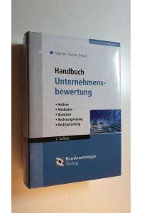 Handbuch Unternehmensbewertung : Anlässe - Methoden - Branchen - Rechnungslegung - Rechtsprechung