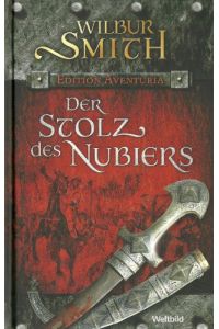 Der Stolz des Nubiers (Edition Aventuria), von Wilbur Smith