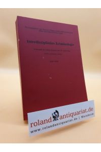 Interdisziplinäre Kriminologie: Festschrift für Arthur Kreuzer zum 70. Geburtstag