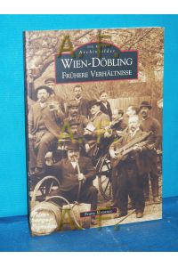 Wien-Döbling : frühere Verhältnisse  - Franz Mazanec / Die Reihe Archivbilder