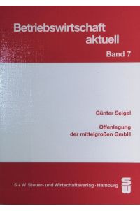 Offenlegung der mittelgroßen GmbH.   - die Auswirkungen auf das Rechnungswesen und die Unternehmenspolitik.