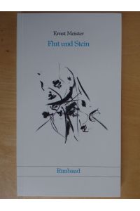 Flut und Stein : Gedichte.   - Meister, Ernst: Sämtliche Gedichte