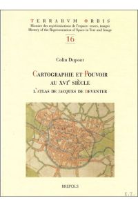 Cartographie et pouvoir au XVIe si cle L'atlas de Jacques de Deventer