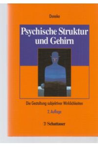 Psychische Struktur und Gehirn : die Gestaltung subjektiver Wirklichkeiten ; mit 4 Tabellen.