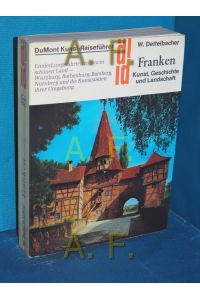 Franken : Kunst, Geschichte und Landschaft.   - [Farbaufn.: Toni Schneiders] / DuMont-Dokumente : DuMont-Kunst-Reiseführer