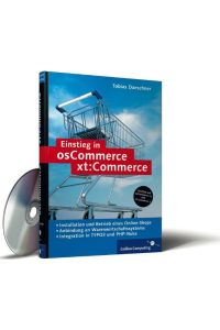 Einstieg in osCommerce/xt:Commerce: E-Commerce mit Open Source. Integration in TYPO3 und PHP-Nuke sowie Warenwirtschaftssysteme (z. B. CAO Faktura) (Galileo Computing)