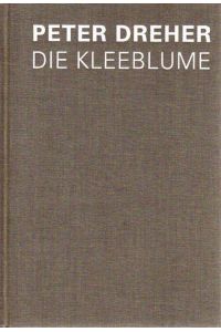 DIE KLEEBLUME. [anlässlich der Einzelausstellung Peter Dreher: die Kleeblume (1976-2012) in der Galerie Wagner + Partner, Berlin].