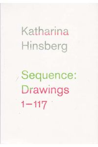 Sequence: Drawings 1-117. edited by Jochen und Laura Kienbaum.