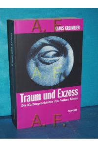 Traum und Exzess : die Kulturgeschichte des frühen Kinos.   - [Filmmuseum] / Zsolnay Kino